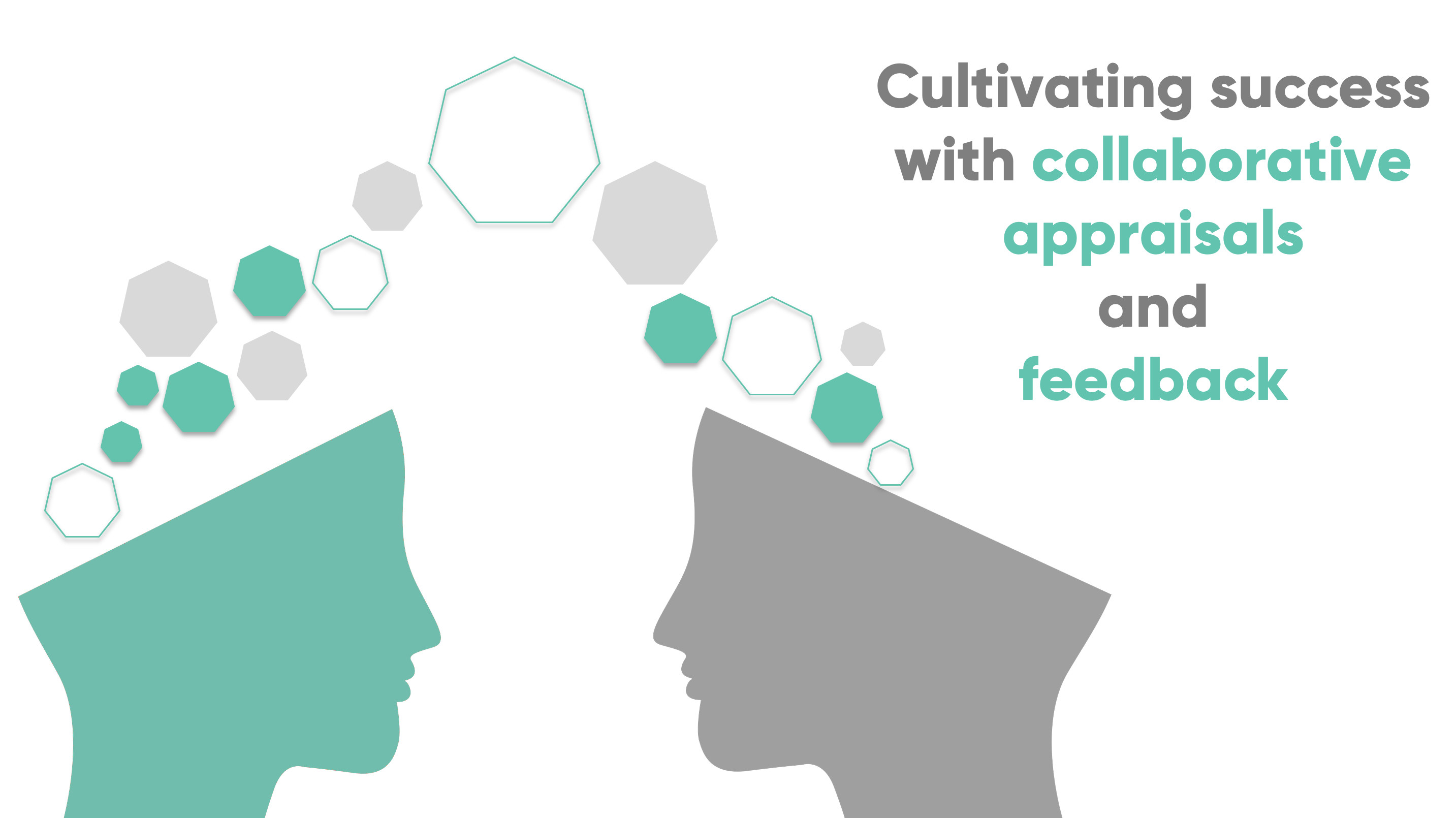 Cultivating success with collaborative appraisals and feedback